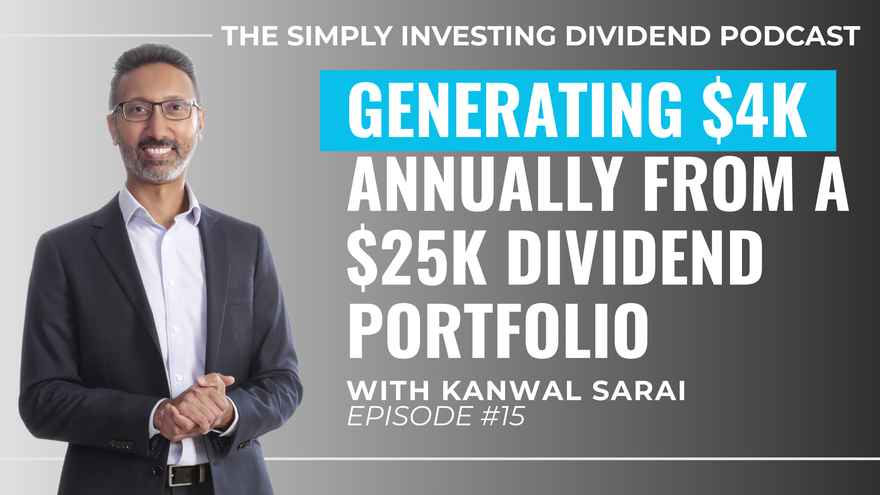 Simply Investing Dividend Podcast Episode 15 - Generating $4k Annually from a $25k Dividend Portfolio