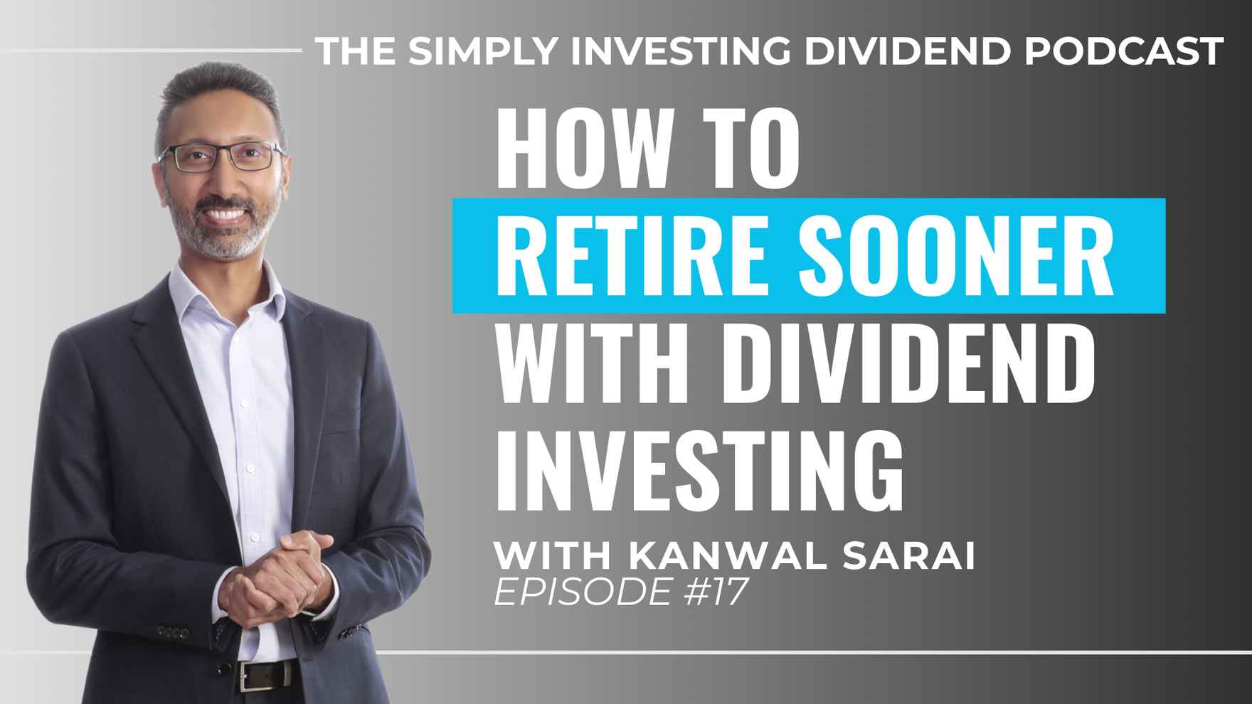 Simply Investing Dividend Podcast Episode 17 - How to Retire Sooner with Dividend Investing