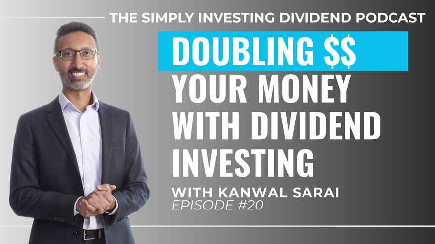 Simply Investing Dividend Podcast Ep20 - Doubling Your Money with Dividend Investing