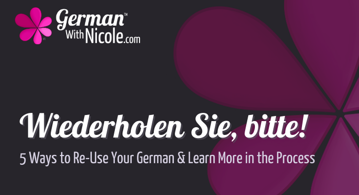 5 Ways to Re-Use your German and Learn More Cover NEW