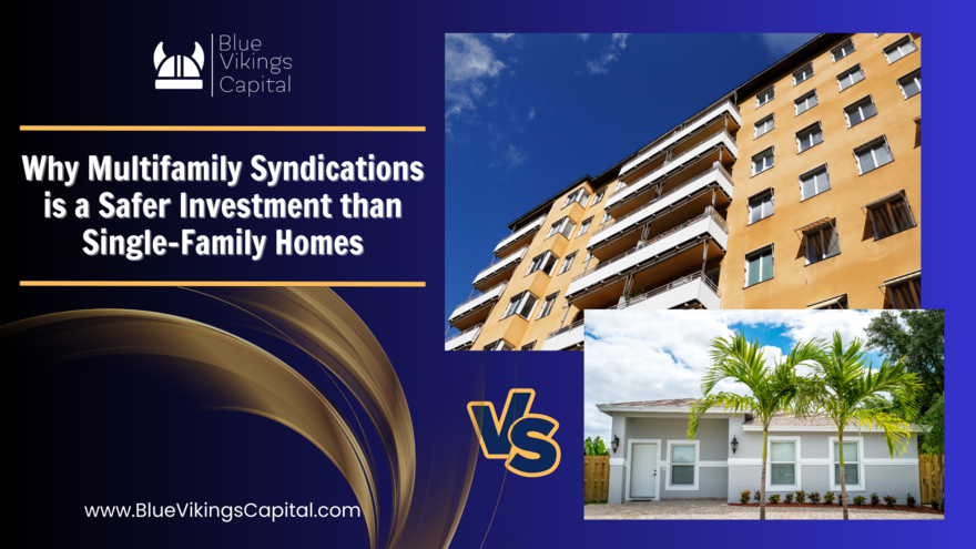 Why Multifamily Syndications are a Safer Investment than Single-Family Homes