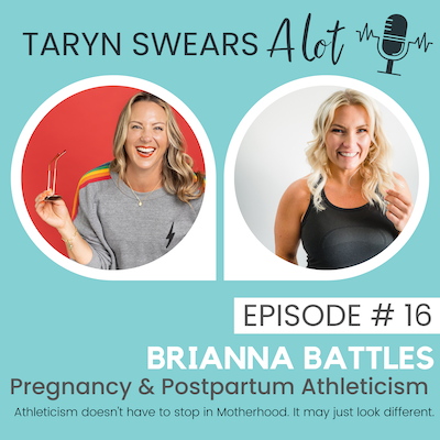 Pregnancy & Postpartum Athleticism with Brianna Battles - Taryn Swears with Taryn Perry