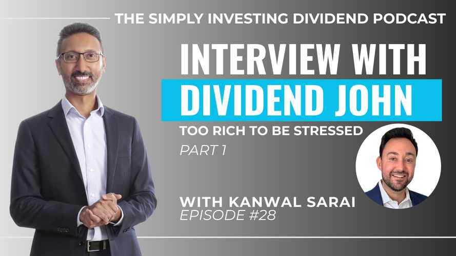Simply Investing Dividend Podcast Episode 28 - Interview with Dividend John of Too Rich to Be Stressed