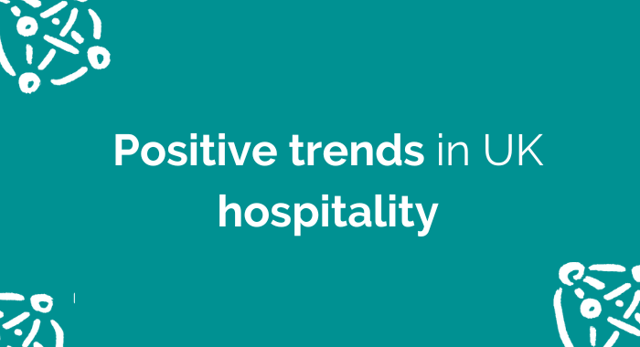 Positive trends uk hospitality - SImplero