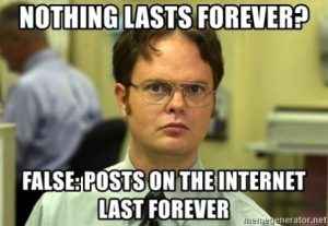 nothing-lasts-forever-false-posts-on-the-internet-last-forever-300x207