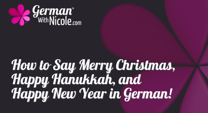 How to Say Merry Christmas, Happy Hanukkah, and Happy New Year in German! Cover NEW