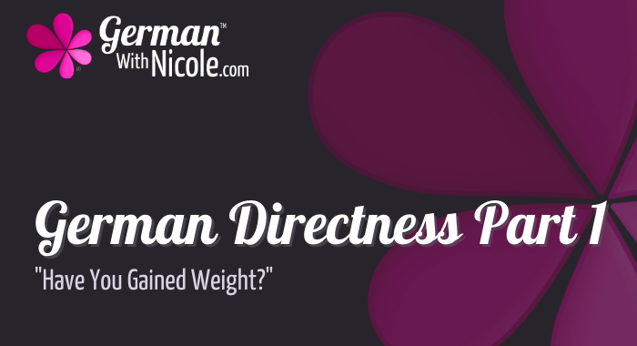 German Directness Pt 1 Have You Gained Weight Cover NEW