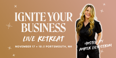 IGNITE Your Business Live Retreat with Amber Lilyestrom [November 17 + 18 2023] 