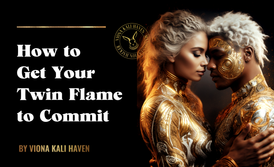 BLOG POSTS Why Your Twin Flame Is Not Committing to You & How to Change His Mind