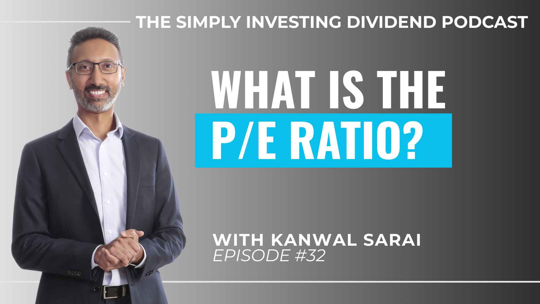 Simply Investing Dividend Podcast Episode 32 - What is the P/E Ratio?