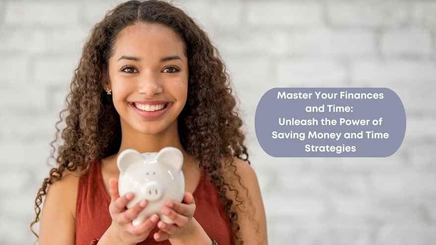 Purpose Blog - Master Your Finances and Time Unleash the Power of Saving Money and Time Strategies