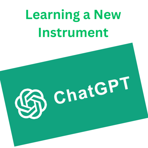 ChatGPT-Learning a New Instrument
