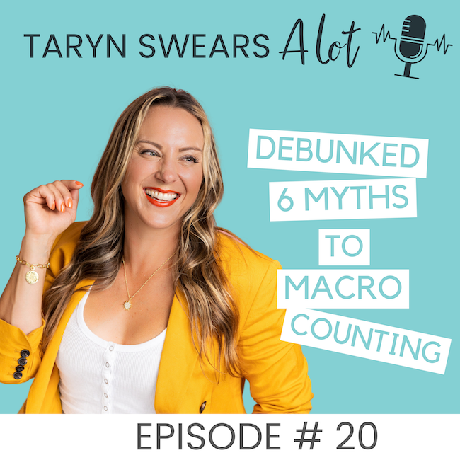 DEBUNKED - 6 Myths to Macro Counting - Taryn Swears with Taryn Perry