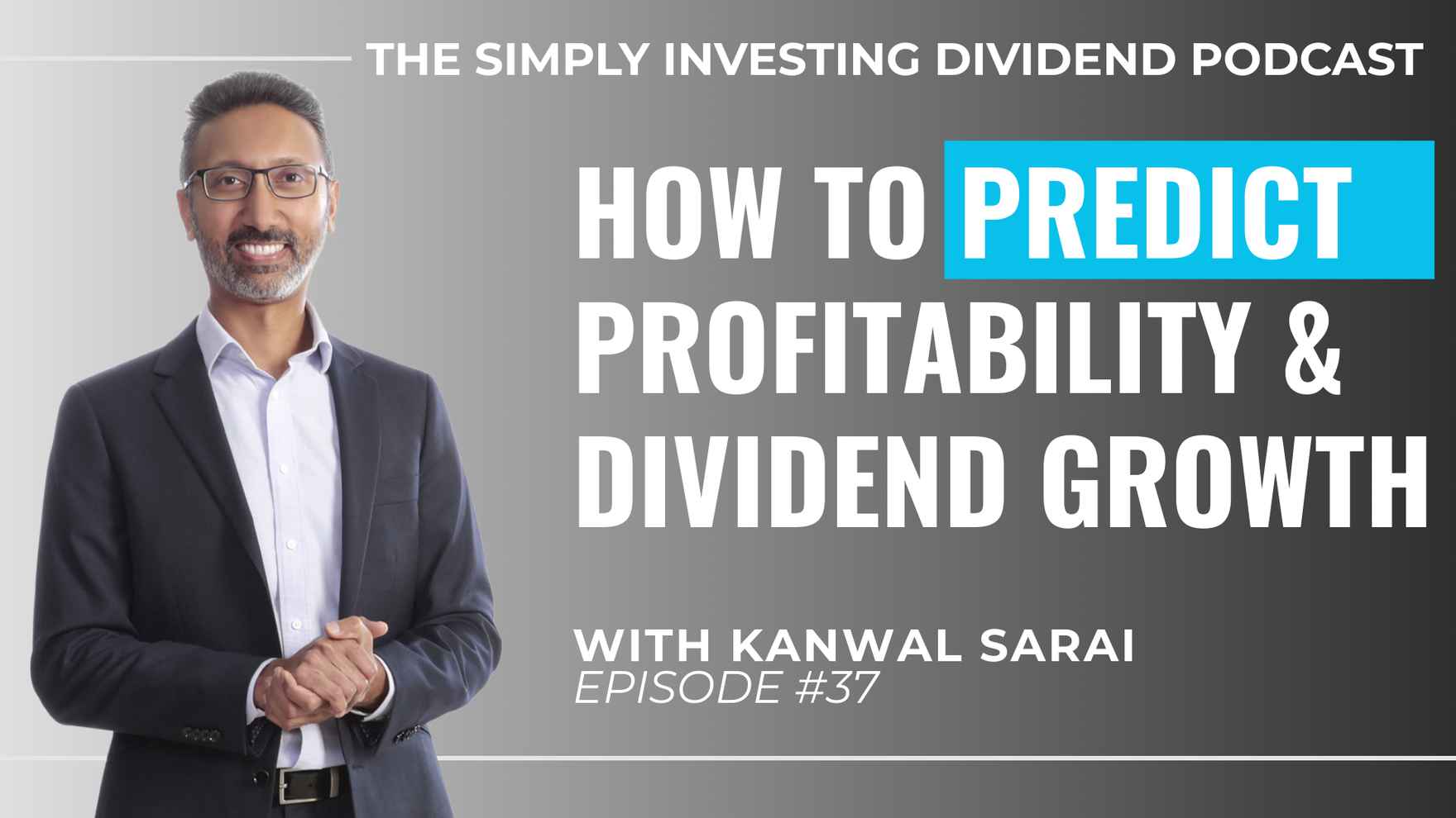 Simply Investing Dividend Podcast Episode 37 - The Key to Predicting Future Profitability and Dividend Growth