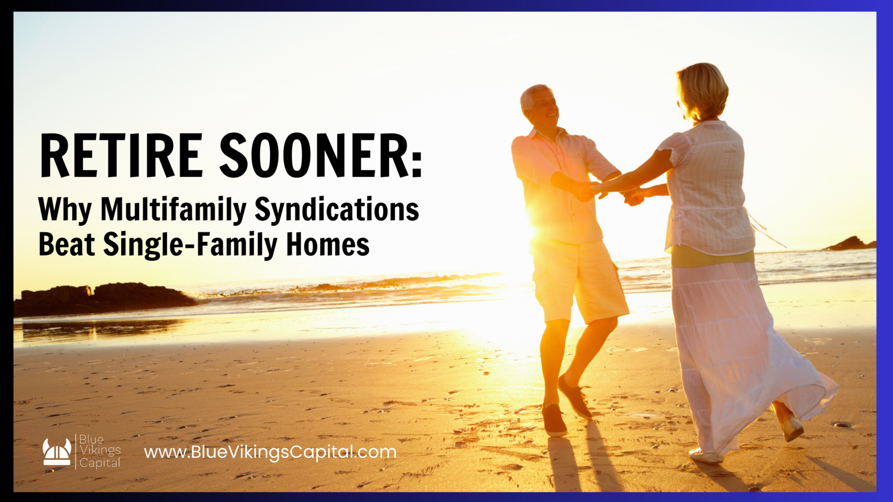 Retire Sooner: Discover Why Multifamily Syndications Beat Single-Family Homes