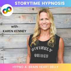 STORYTIME HYPNOSIS - HYPNO 4 - BRAIN HEART BELLY