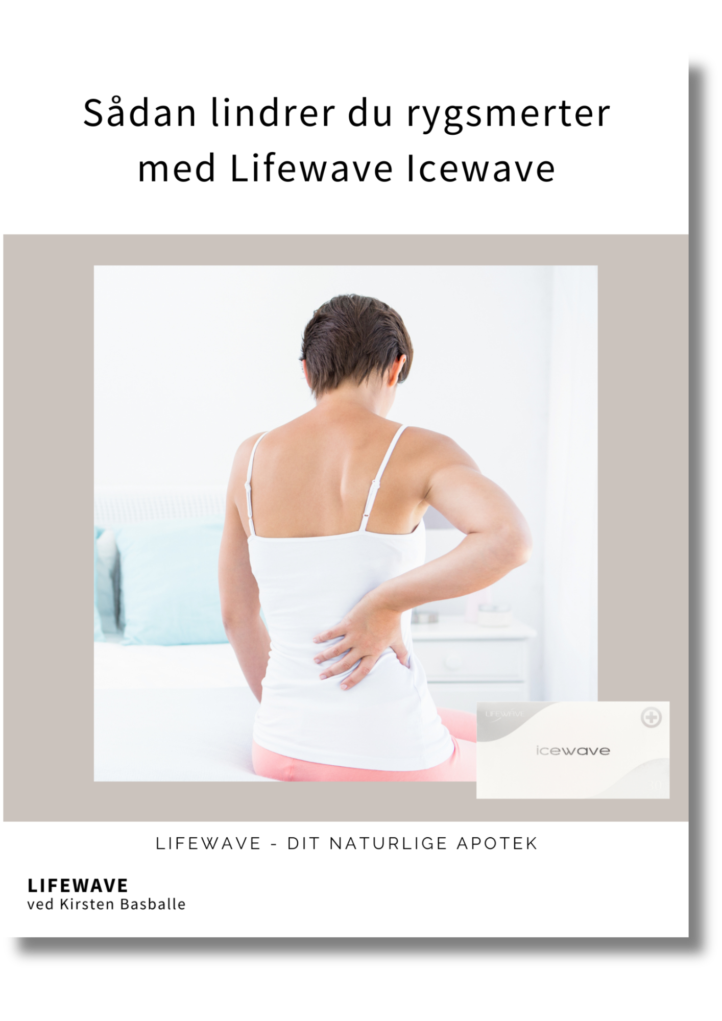 Sådan lindrer du rygsmerter med Lifewave Icewave