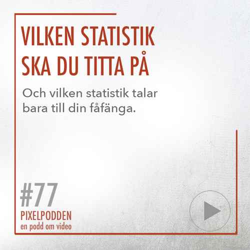 77 Vilken videostatestik ska du titta på