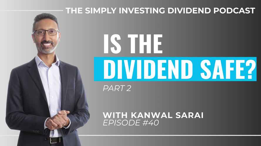 Simply Investing Dividend Podcast Episode 40 - How Do You Know If The Dividend Is Safe
