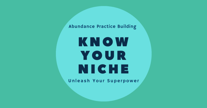 Know Your Niche from Abundance Practice Building  private practice support