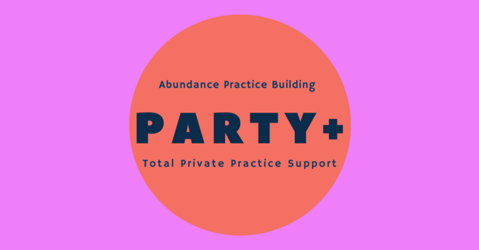 Party+ from Abundance Practice Building  private practice support