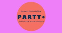 Party+ from Abundance Practice Building  private practice support