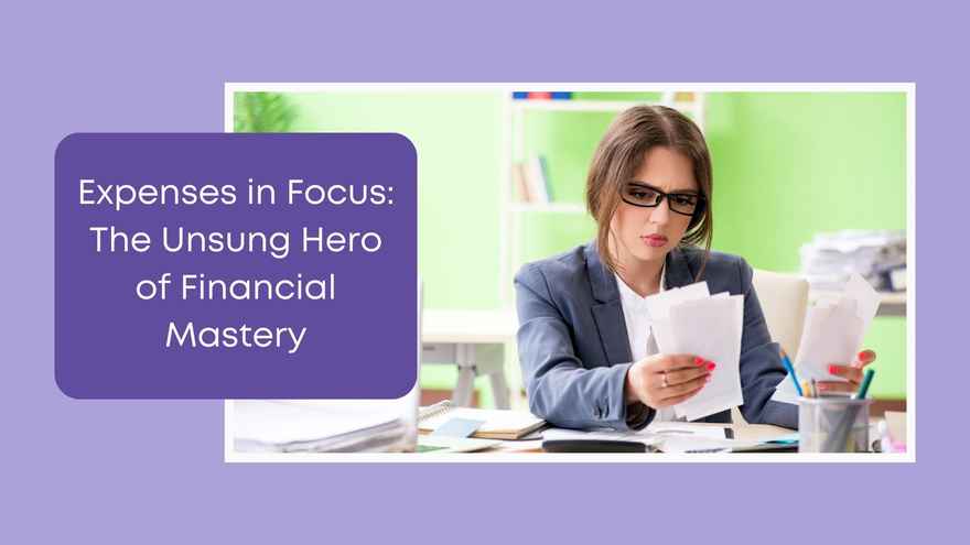 Business Numbers Blog - Expenses in Focus The Unsung Hero of Financial Mastery