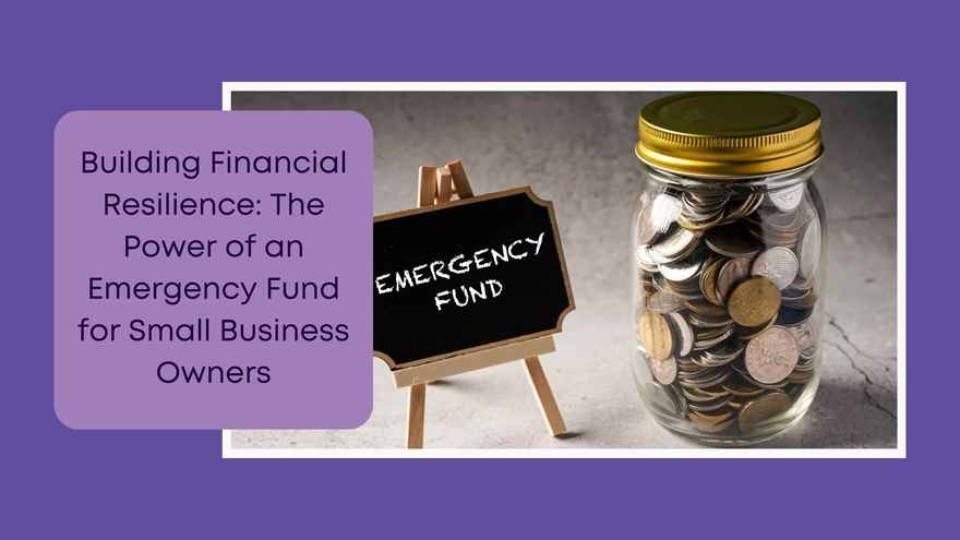 Business Numbers Blog - Building Financial Resilience The Power of an Emergency Fund for Small Business Owners