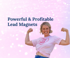 Powerful and profitable lead magnets