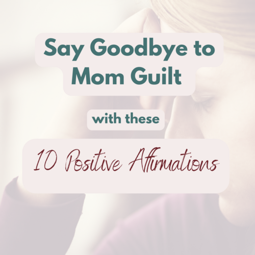 Say Goodbye to Mom Guilt title