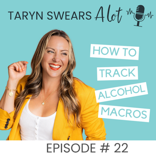 How to Track Alcohol Macros - Taryn Swears Podcast with Taryn Perry