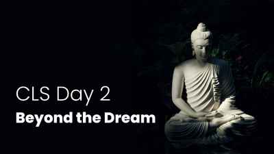 CLS Day 02 - Beyond the Dream