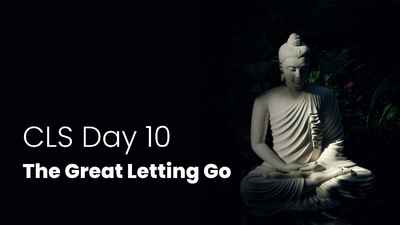 CLS Day 10 The Great Letting Go