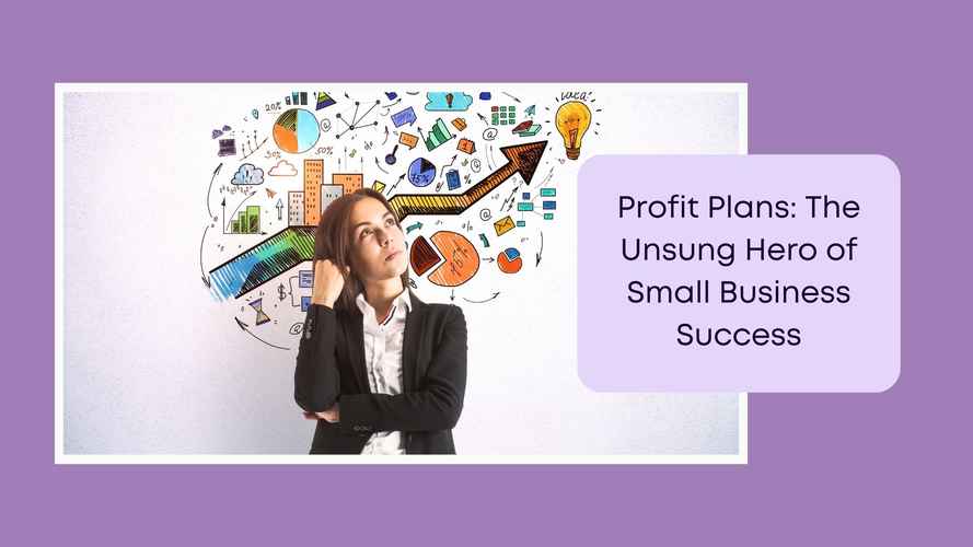 Business Numbers Blog - Profit Plans The Unsung Hero of Small Business Success