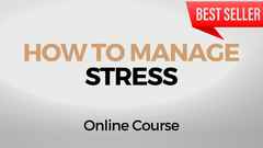 NEW HOW TO MANAGE STRESS ONLINE COURSE