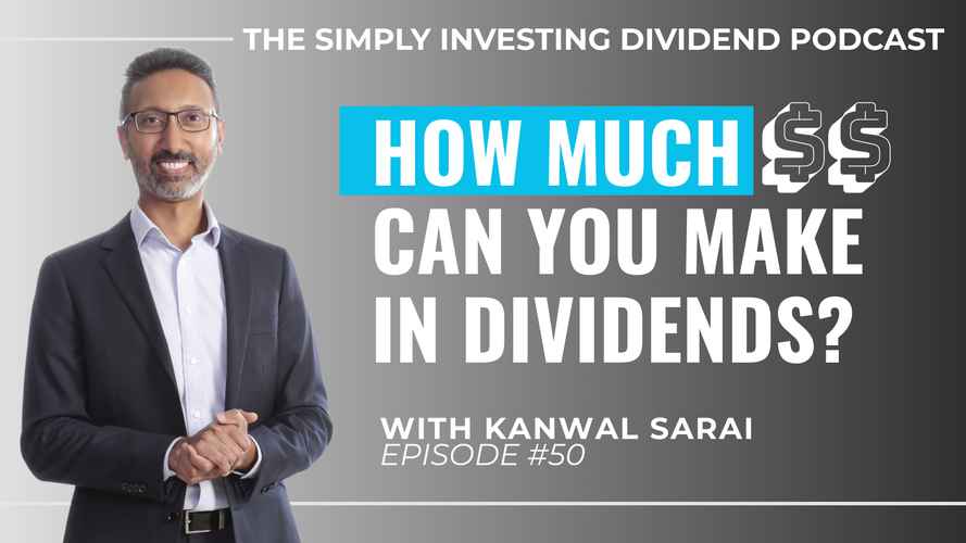 Simply Investing Dividend Podcast Episode 50 - How Much Money Can You Make With Dividend Stocks?