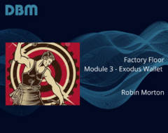 Factory Floor - Module 3 Exodus Wallet