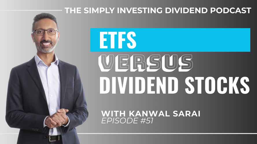 Simply Investing Dividend Podcast Episode 51 - ETFs Versus Individual Dividend Stocks