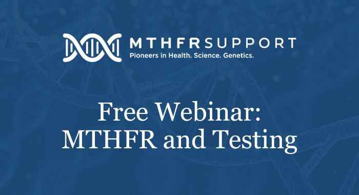 Free Webinar MTHFR and Testing