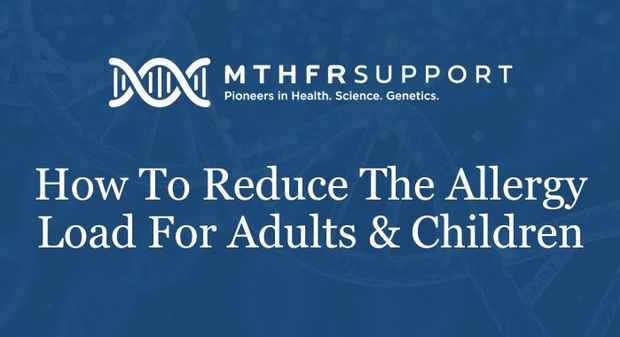 How To Reduce The Allergy Load For Adults & Children