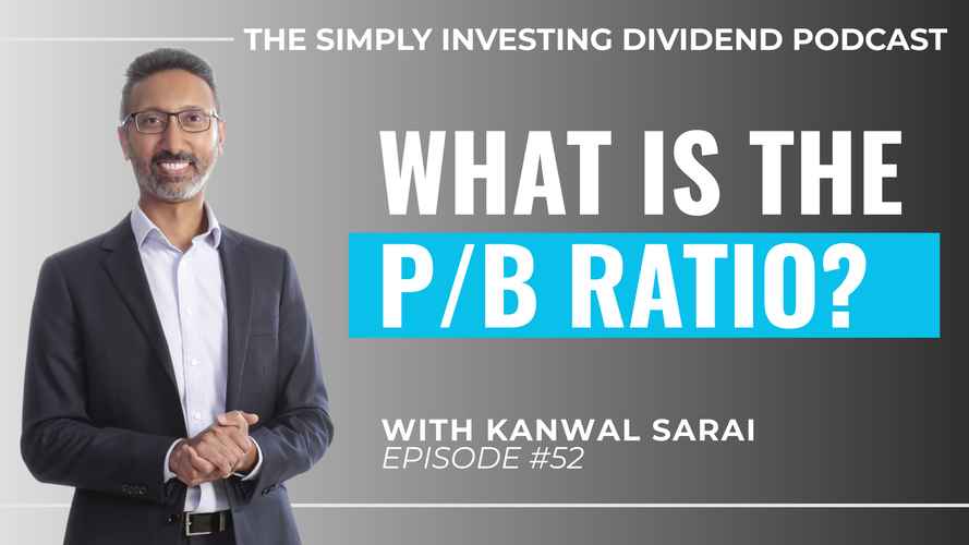 Simply Investing Dividend Podcast Episode 52 - Why the P/B Ratio is Important