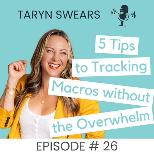 5 Tips to Tracking Macros without the Overwhelm Taryn Swears Taryn Perry