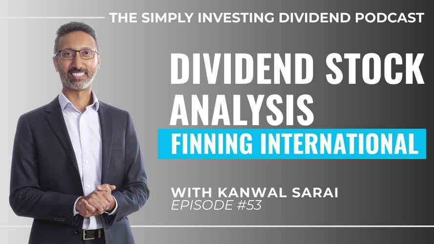 Simply Investing Dividend Podcast Episode 53 - Dividend Stock Analysis of Finning International