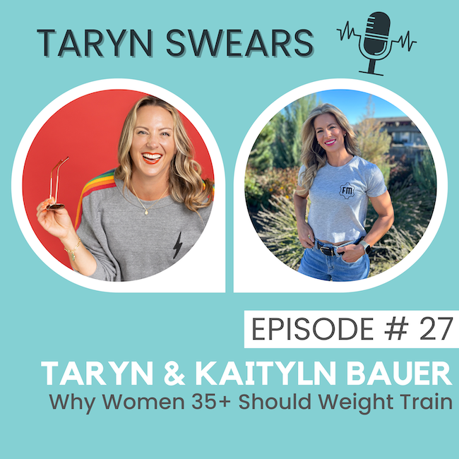 Why Women 35yrs + Should Weight Train with Kaitlyn Bauer - Taryn Perry