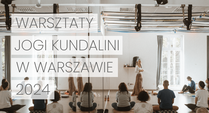 Warsztaty stacjonarne jogi kundalini w Warszawie 2024