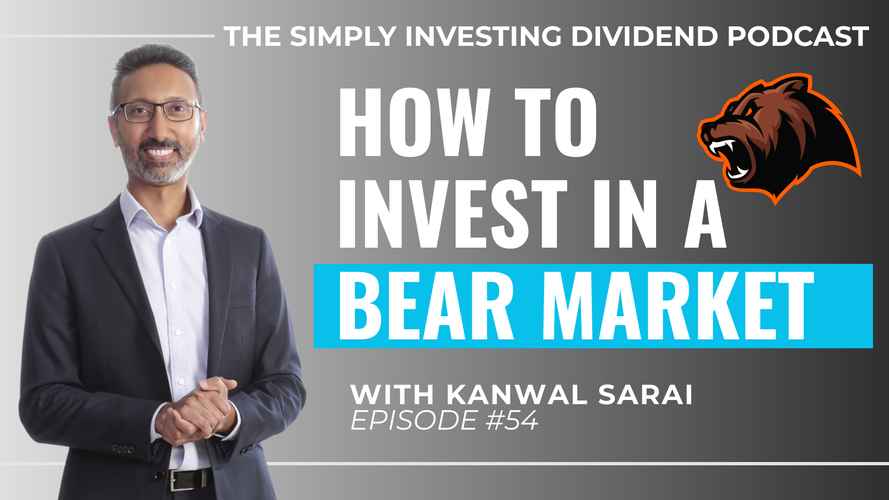 Simply Investing Dividend Podcast Episode 54 - How to Invest in a Bear Market