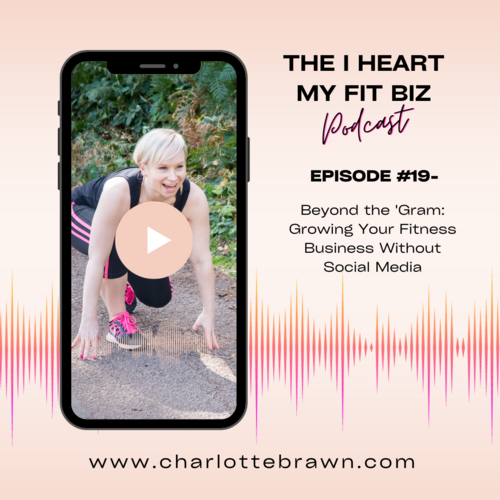 Episode #19 - Beyond the 'Gram Growing Your Fitness Business Without Social Media
