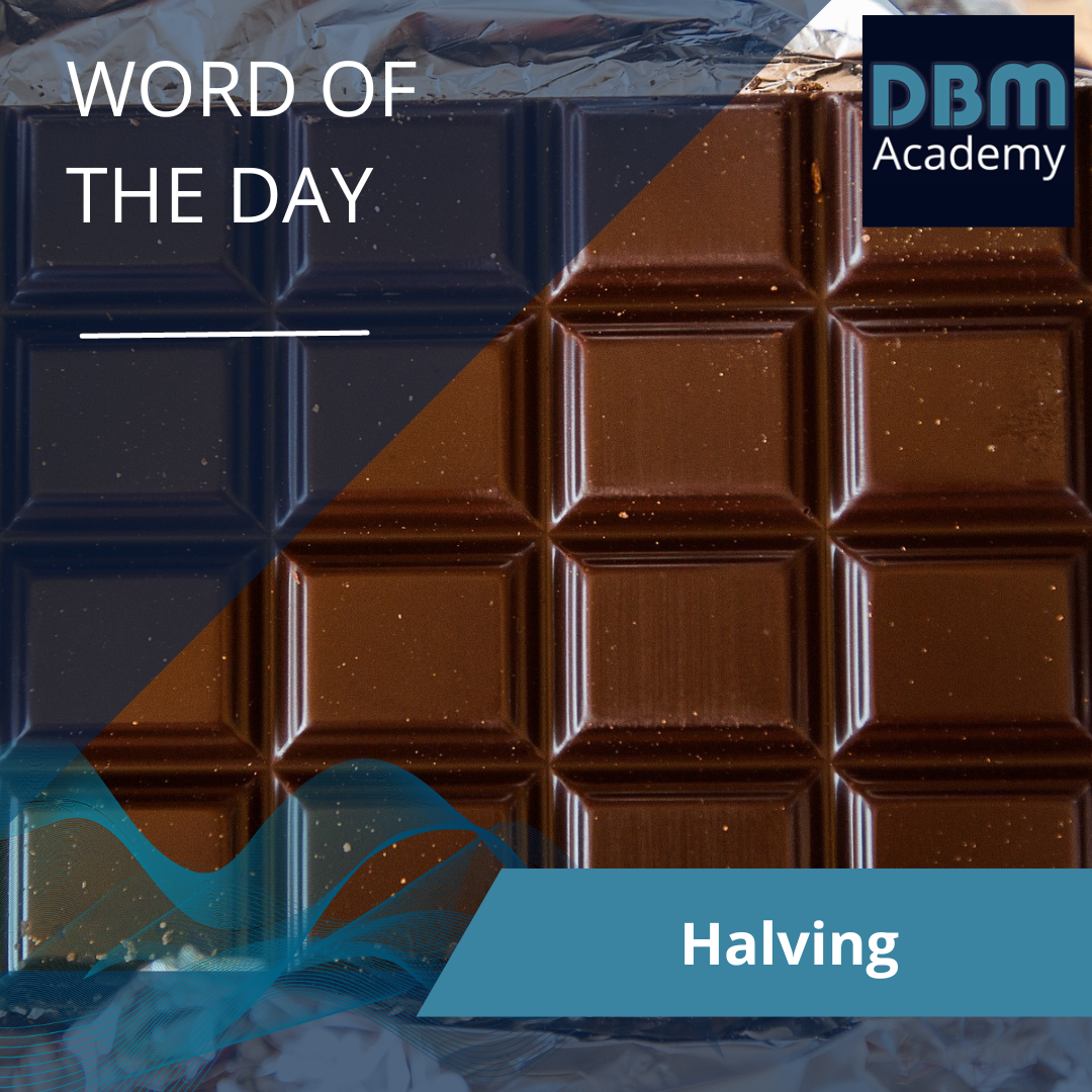 Word of the day -  Halving