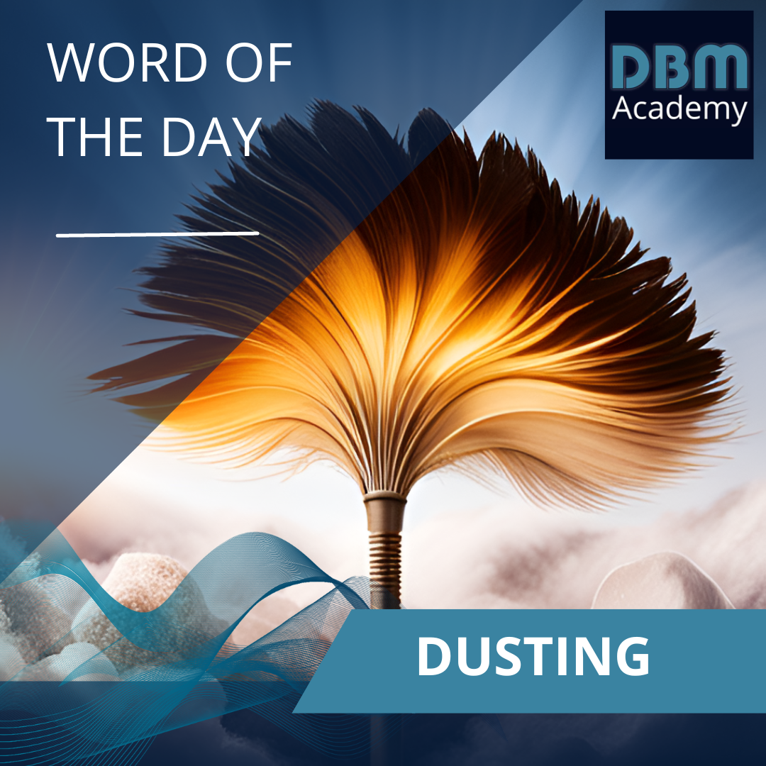 Word of the day -  DUSTING