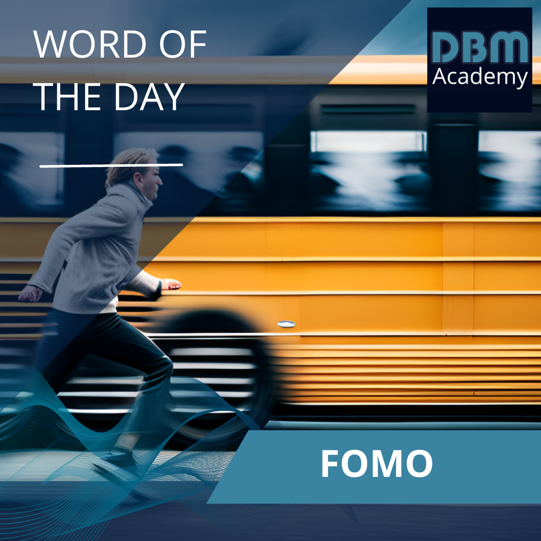 Word of the day -  FOMO
